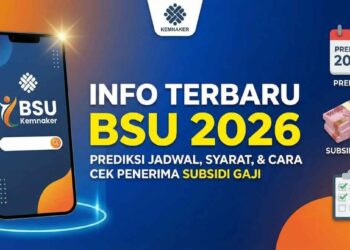 BSU 2026 untuk Pekerja: Cara Verifikasi, Syarat, dan Mekanisme Penyaluran