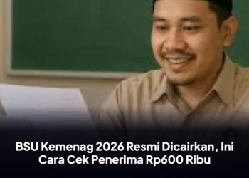 BSU Kemenag 2026 Resmi Dicairkan, Ini Cara Cek Penerima Rp600 Ribu