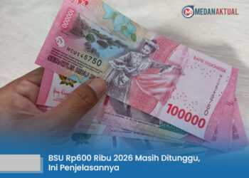 BSU Rp600 Ribu 2026 Masih Ditunggu, Ini Penjelasannya