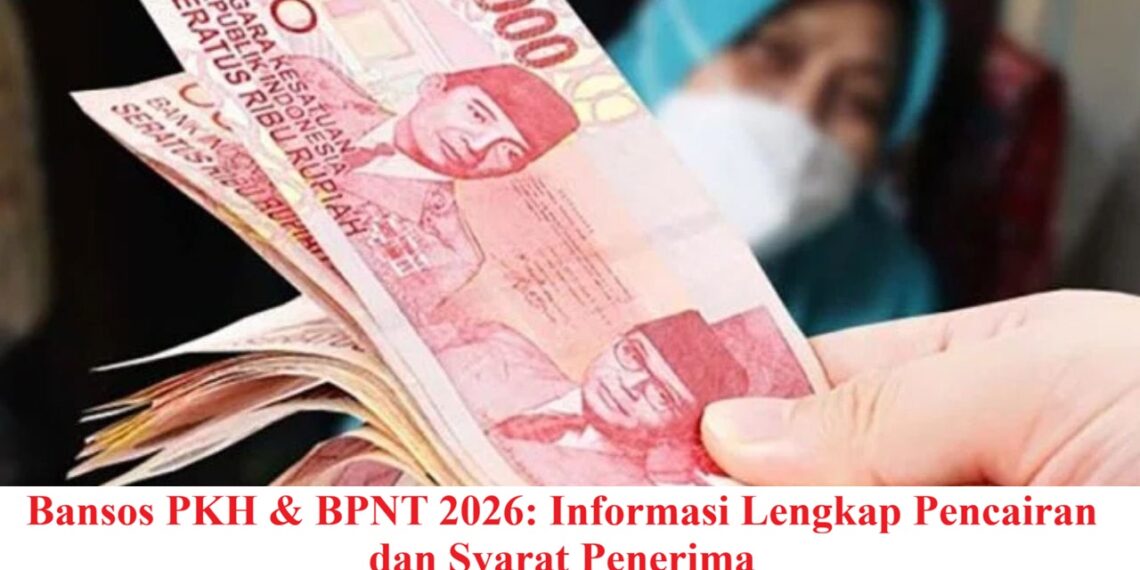 Bansos PKH & BPNT 2026: Informasi Lengkap Pencairan dan Syarat Penerima