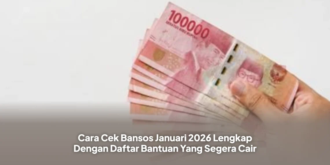 Cara Cek Bansos Januari 2026 Lengkap Dengan Daftar Bantuan Yang Segera Cair