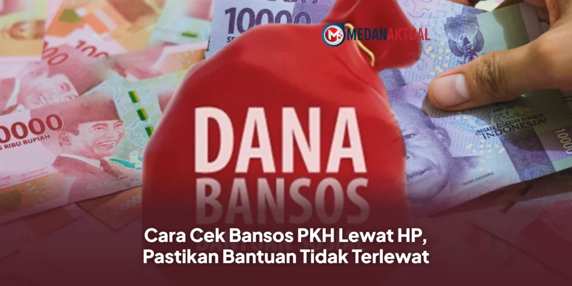 Cara Cek Bansos PKH Lewat HP, Pastikan Bantuan Tidak Terlewat