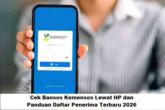 Cek Bansos Kemensos Lewat HP dan Panduan Daftar Penerima Terbaru 2026