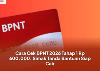Cara Cek BPNT 2026 Tahap 1 Rp 600.000: Simak Tanda Bantuan Siap Cair