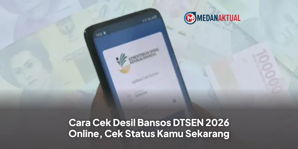 Cara Cek Desil Bansos DTSEN 2026 Online, Cek Status Kamu Sekarang
