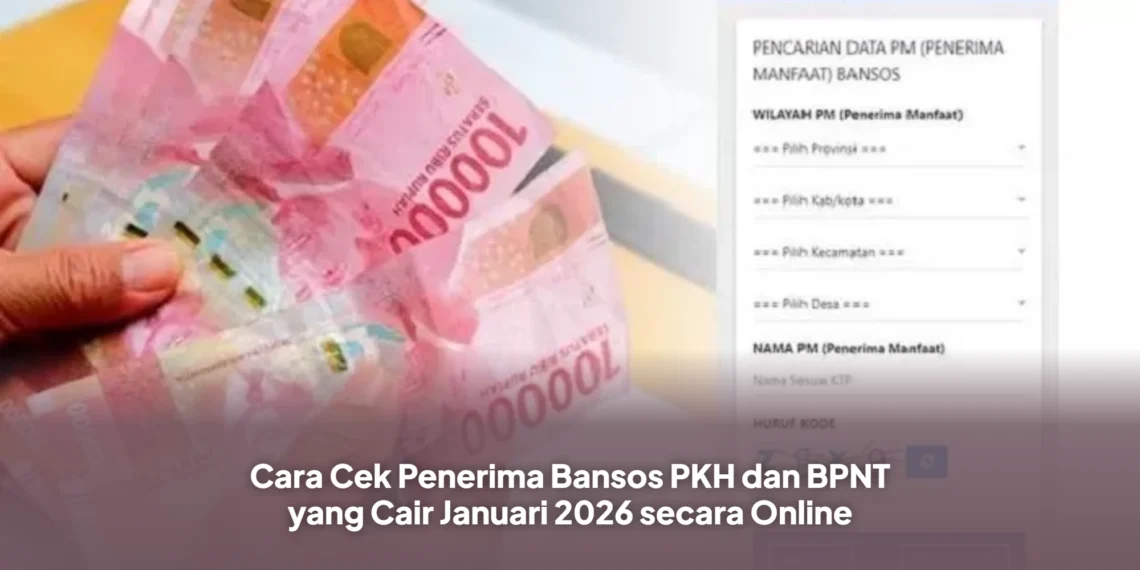 Cara Cek Penerima Bansos PKH dan BPNT yang Cair Januari 2026 secara Online