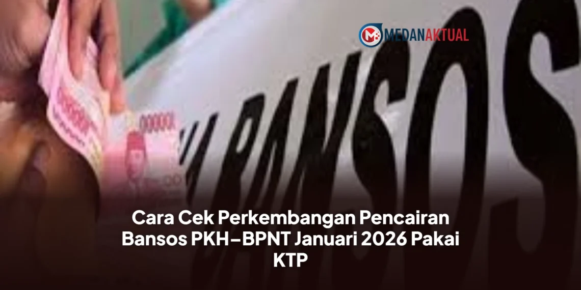 Cara Cek Perkembangan Pencairan Bansos PKH–BPNT Januari 2026 Pakai KTP