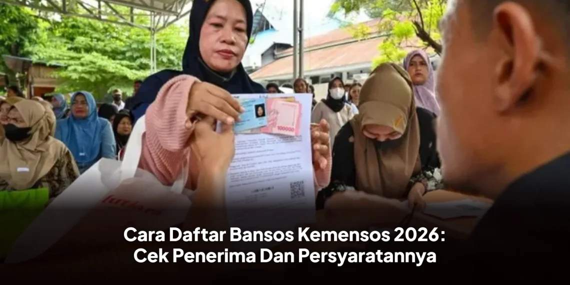 Cara Daftar Bansos Kemensos 2026: Cek Penerima Dan Persyaratannya