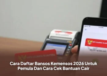 Cara Daftar Bansos Kemensos 2026 Untuk Pemula Dan Cara Cek Bantuan Cair