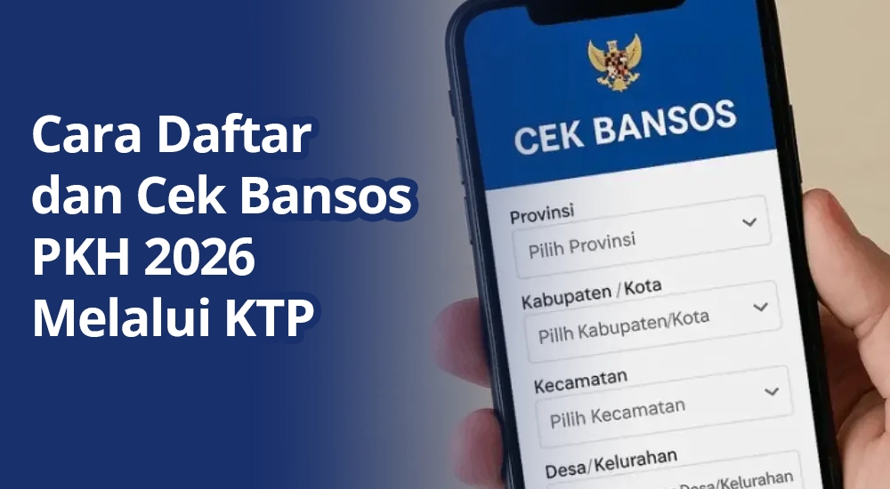Cara Daftar dan Cek Bansos PKH 2026 Melalui KTP