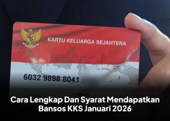 Cara Lengkap Dan Syarat Mendapatkan Bansos KKS Januari 2026