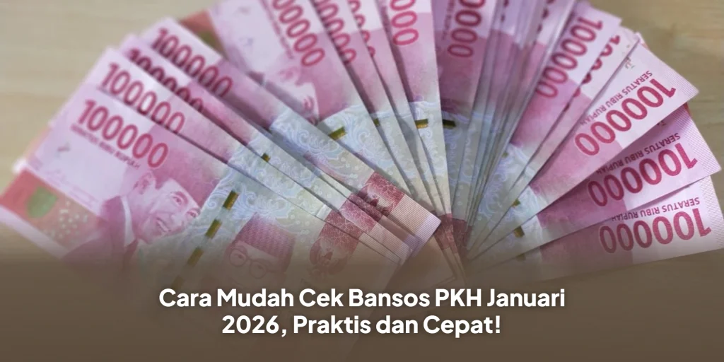 Cara Mudah Cek Bansos PKH Januari 2026, Praktis dan Cepat!