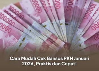 Cara Mudah Cek Bansos PKH Januari 2026, Praktis dan Cepat!