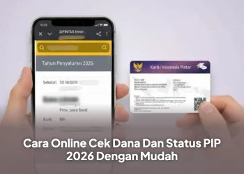 Cara Online Cek Dana Dan Status PIP 2026 Dengan Mudah