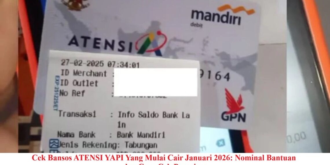 Cek Bansos ATENSI YAPI Yang Mulai Cair Januari 2026: Nominal Bantuan dan Cara Cek Penerima