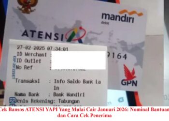 Cek Bansos ATENSI YAPI Yang Mulai Cair Januari 2026: Nominal Bantuan dan Cara Cek Penerima
