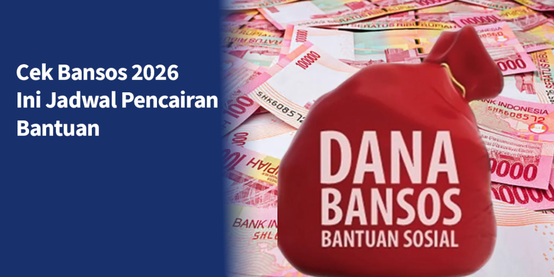 Cek Bansos 2026, Ini Jadwal Pencairan Bantuan