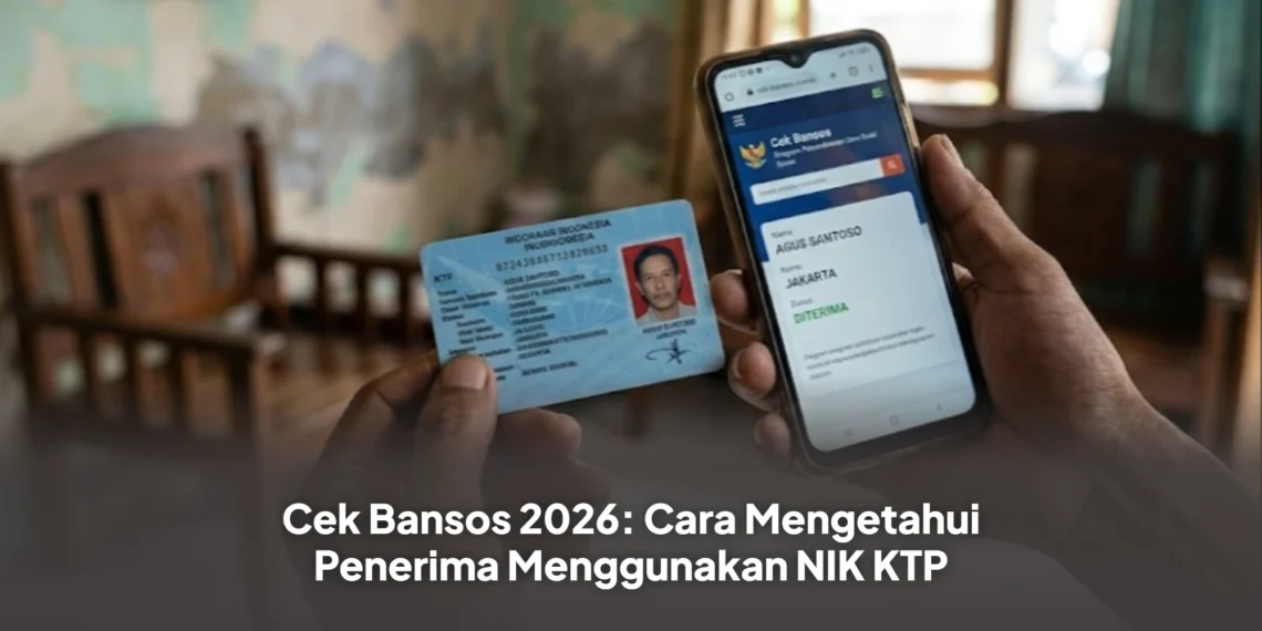 Cek Bansos 2026: Cara Mengetahui Penerima Menggunakan NIK KTP