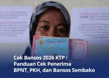 Cek Bansos 2026 KTP : Panduan Cek Penerima BPNT, PKH, dan Bansos Sembako