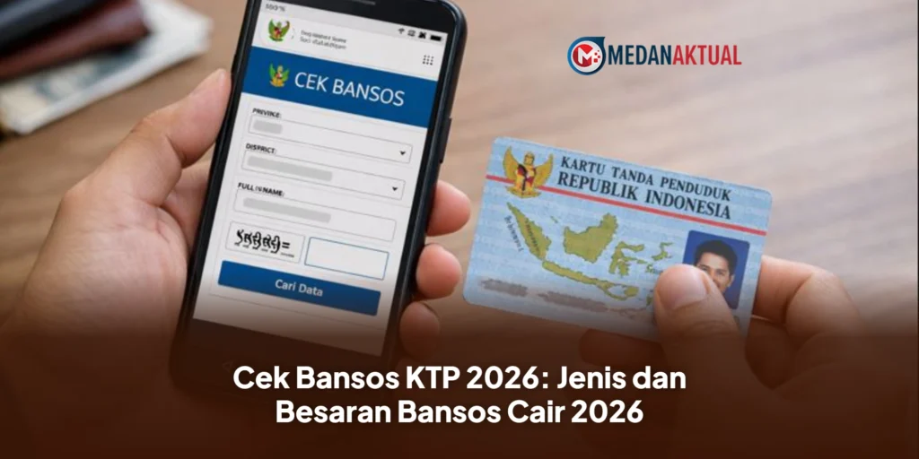 Cek Bansos KTP 2026: Jenis dan Besaran Bansos Cair 2026