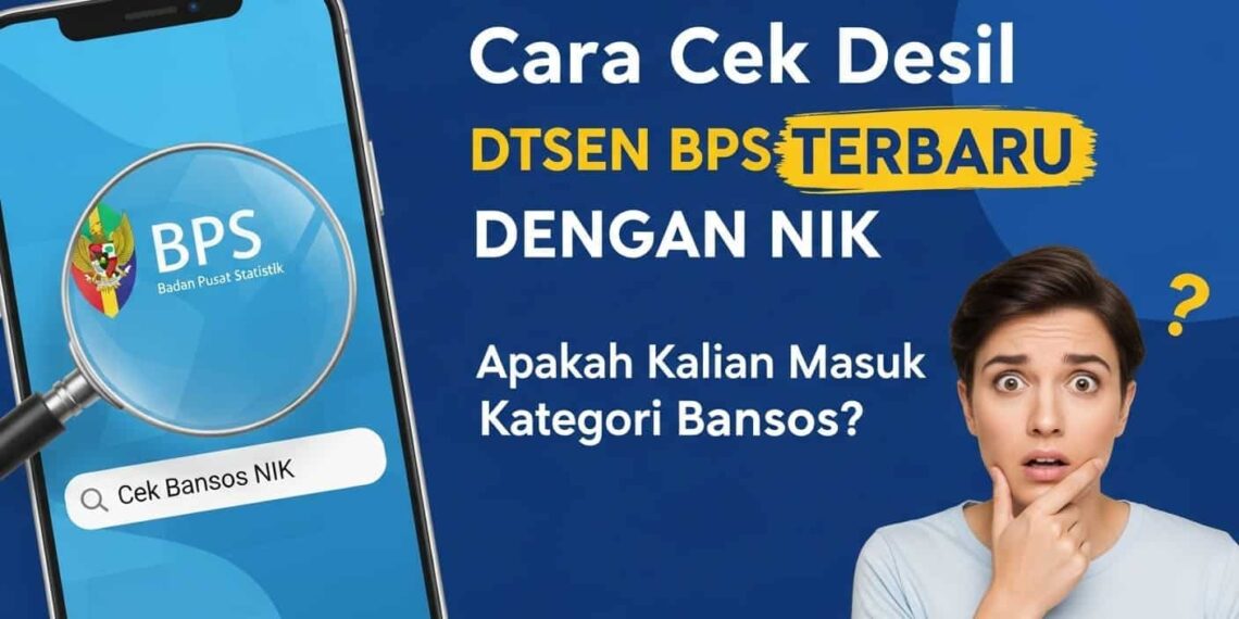 Cek Kelayakan Bansos 2026 Lewat DTSEN BPS, Ini Panduannya