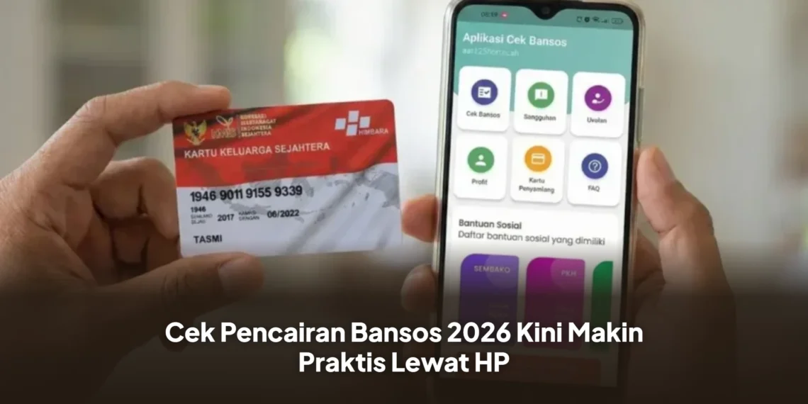 Cek Pencairan Bansos 2026 Kini Makin Praktis Lewat HP