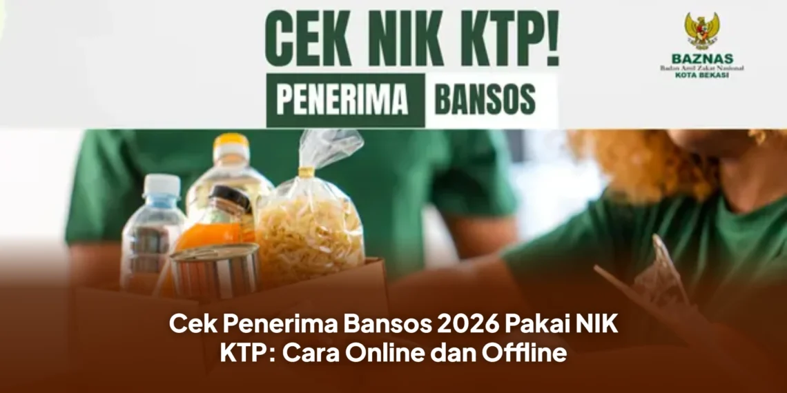 Cek Penerima Bansos 2026 Pakai NIK KTP: Cara Online dan Offline