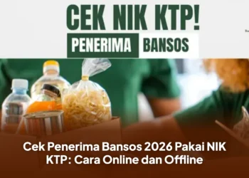 Cek Penerima Bansos 2026 Pakai NIK KTP: Cara Online dan Offline