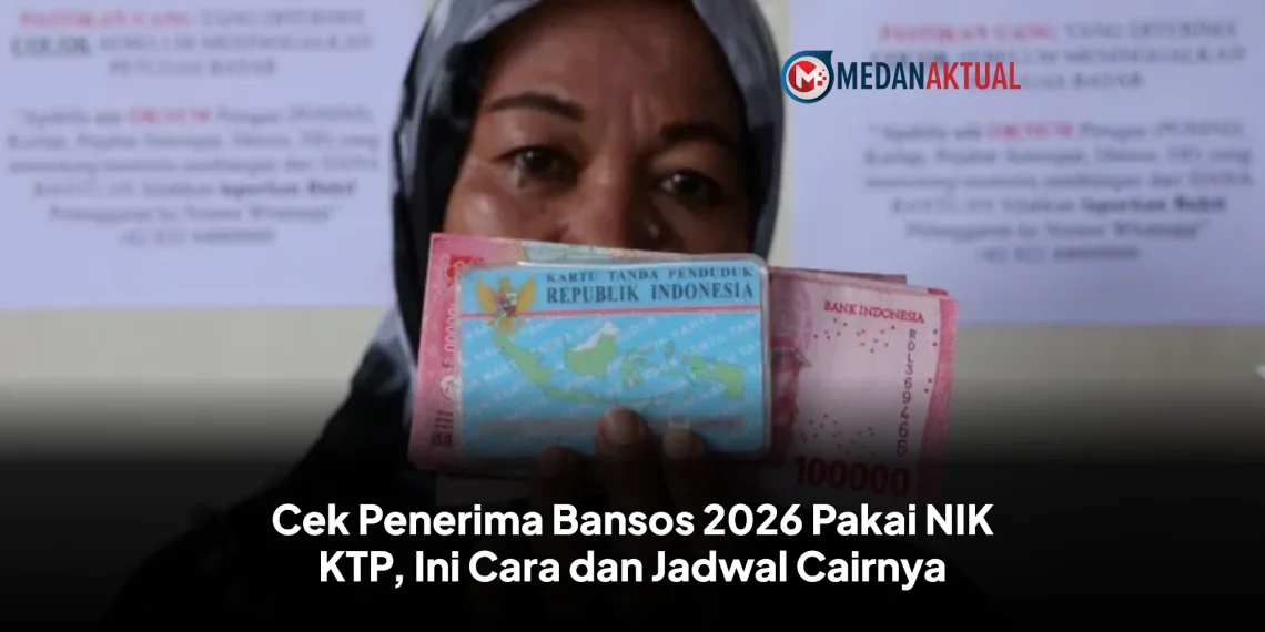 Cek Penerima Bansos 2026 Pakai NIK KTP, Ini Cara dan Jadwal Cairnya