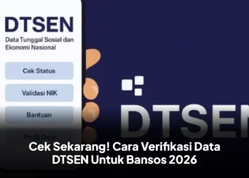 Cek Sekarang! Cara Verifikasi Data DTSEN Untuk Bansos 2026