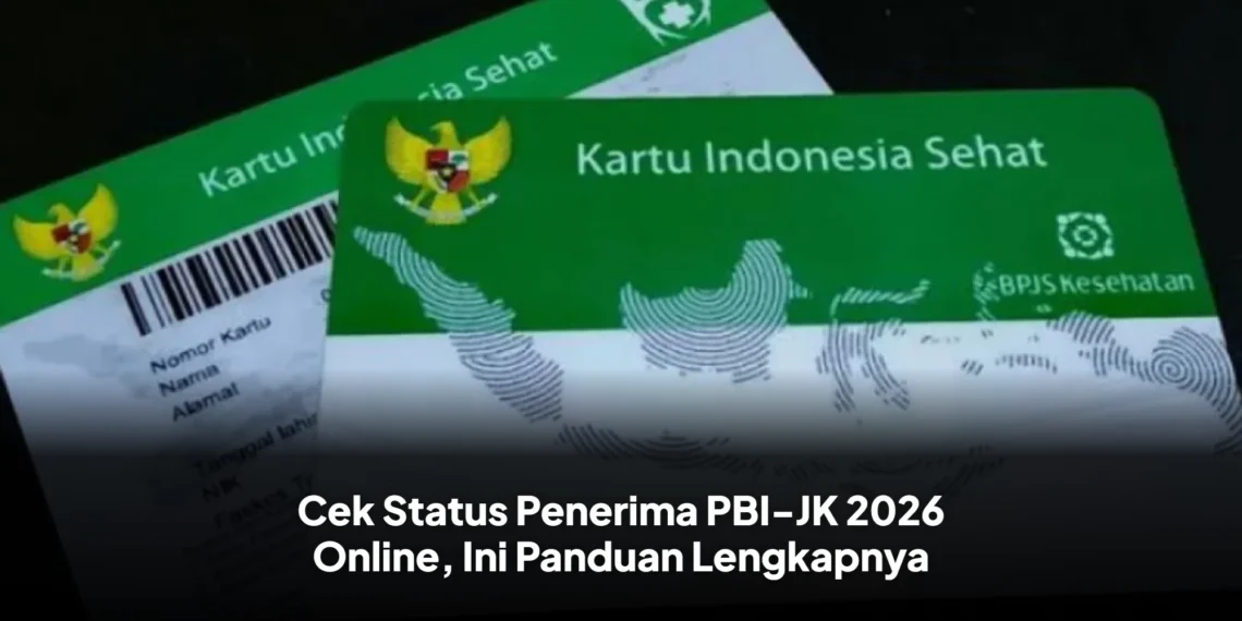 Cek Status Penerima PBI-JK 2026 Online, Ini Panduan Lengkapnya