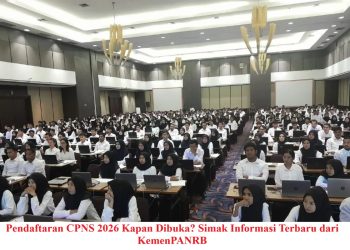 Pendaftaran CPNS 2026 Kapan Dibuka? Simak Informasi Terbaru dari KemenPANRB