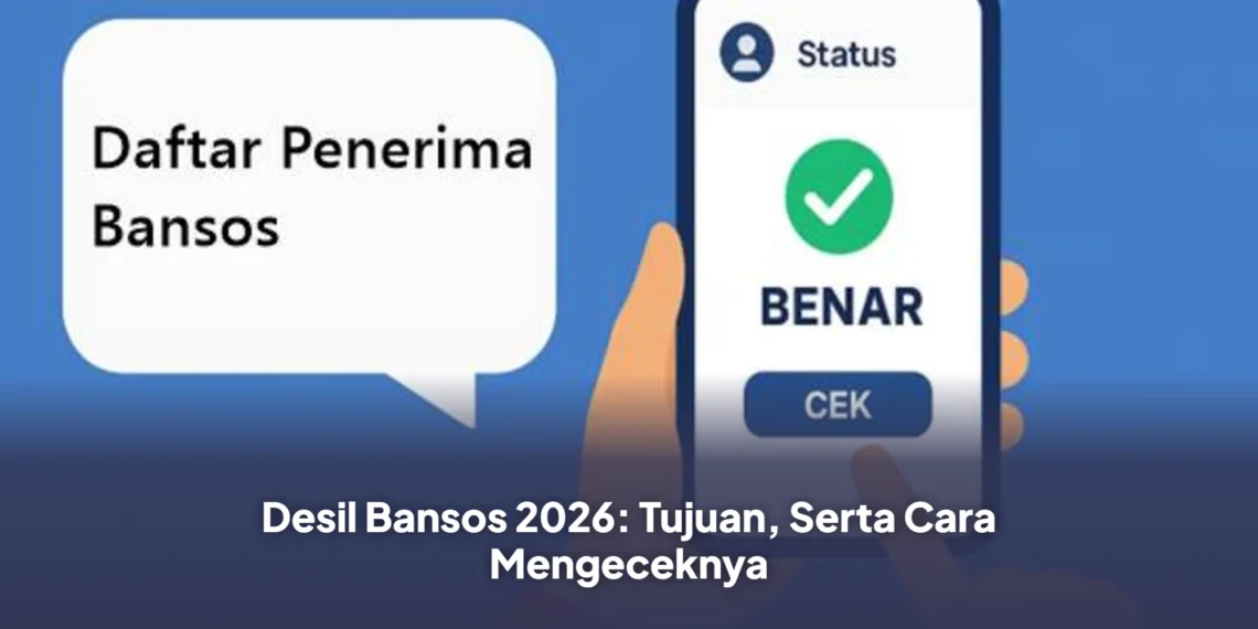 Desil Bansos 2026: Tujuan, Serta Cara Mengeceknya