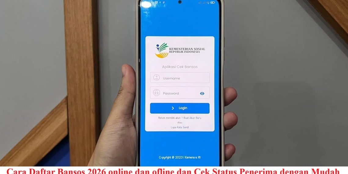 Cara Daftar Bansos 2026 online dan ofline dan Cek Status Penerima dengan Mudah