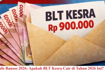 Info Bansos 2026: Apakah BLT Kesra Cair di Tahun 2026 Ini?
