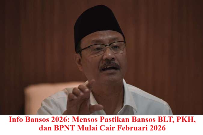 Info Bansos 2026: Mensos Pastikan Bansos BLT, PKH, dan BPNT Mulai Cair Februari 2026