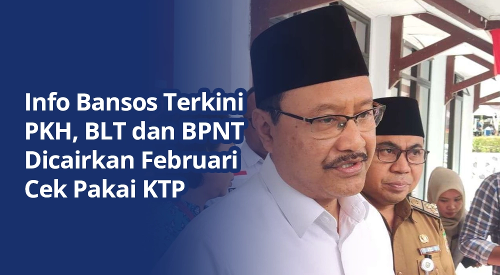 Info Bansos Terkini, PKH, BLT dan BPNT Dicairkan Februari, Cek Pakai KTP