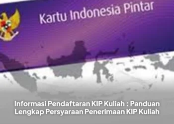 Informasi Pendaftaran KIP Kuliah 2026 : Panduan Lengkap Persyaraan Penerimaan KIP Kuliah