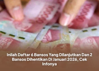 Inilah Daftar 6 Bansos Yang Dilanjutkan Dan 2 Bansos Dihentikan Di Januari 2026, Cek Infonya