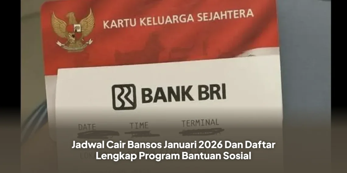 Jadwal Cair Bansos Januari 2026 Dan Daftar Lengkap Program Bantuan Sosial