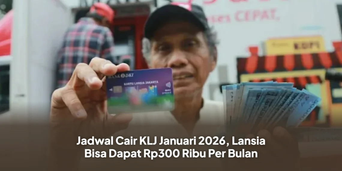 Jadwal Cair KLJ Januari 2026, Lansia Bisa Dapat Rp300 Ribu Per Bulan