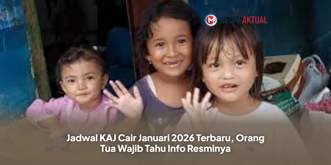 Jadwal KAJ Cair Januari 2026 Terbaru, Orang Tua Wajib Tahu Info Resminya