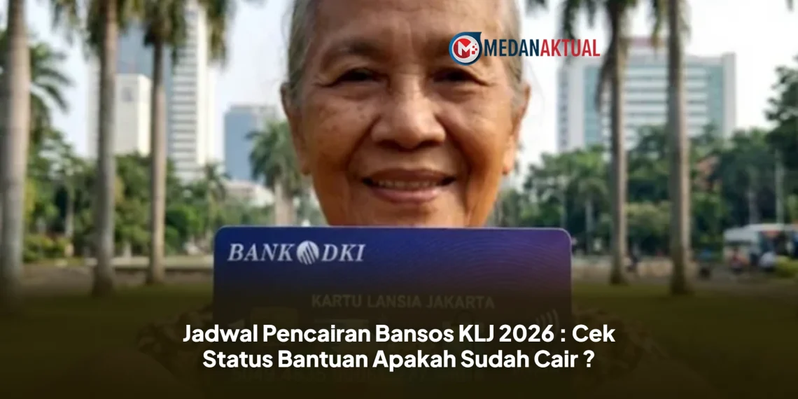 Jadwal Pencairan Bansos KLJ 2026 : Cek Status Bantuan Apakah Sudah Cair ?
