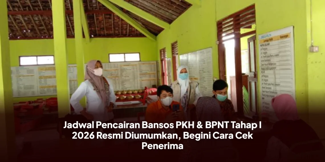 Jadwal Pencairan Bansos PKH & BPNT Tahap I 2026 Resmi Diumumkan, Begini Cara Cek Penerima