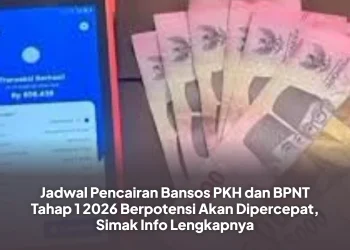 Jadwal Pencairan Bansos PKH dan BPNT Tahap 1 2026 Berpotensi Akan Dipercepat, Simak Info Lengkapnya