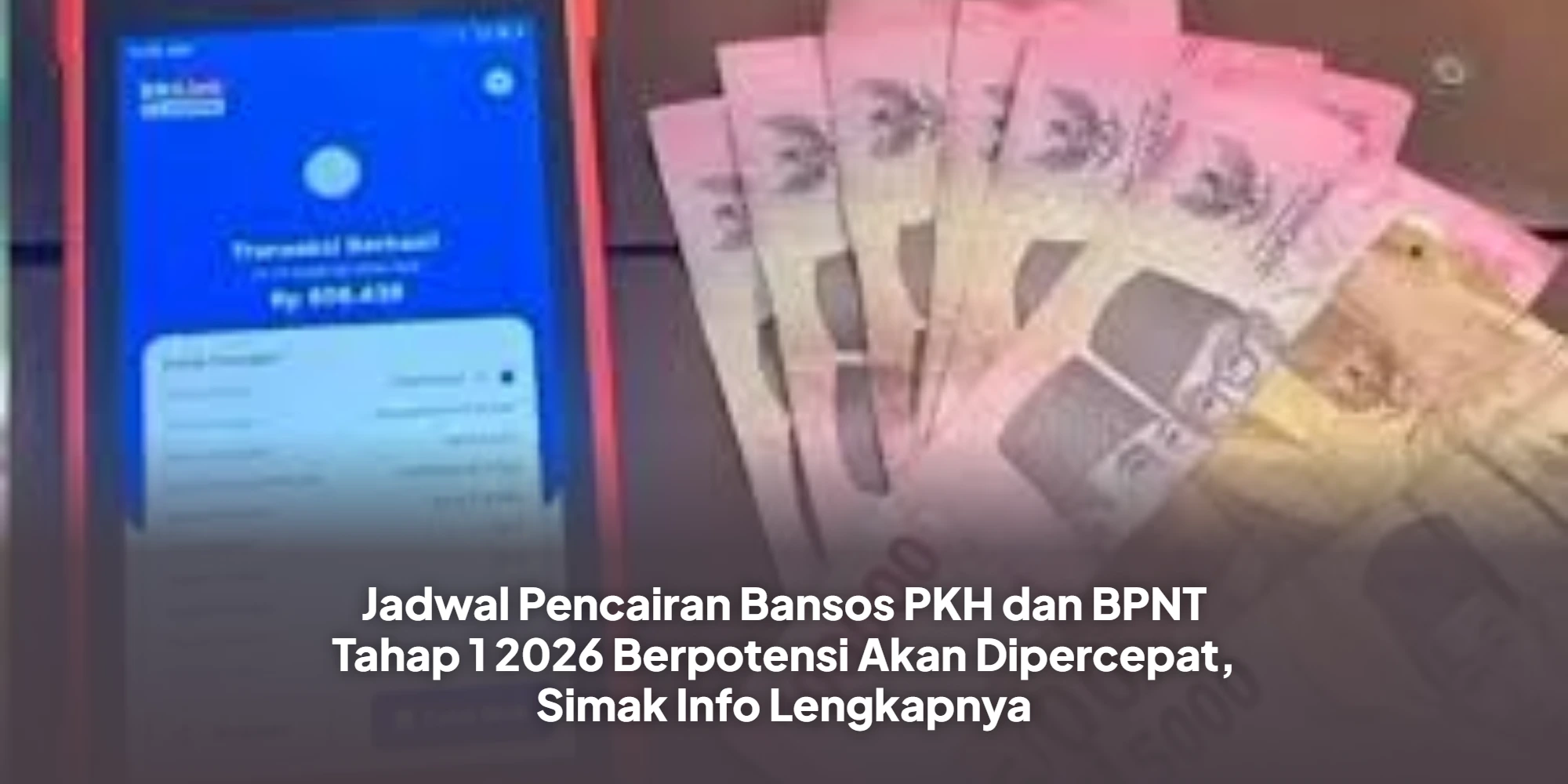 Jadwal Pencairan Bansos PKH dan BPNT Tahap 1 2026 Berpotensi Akan Dipercepat, Simak Info Lengkapnya