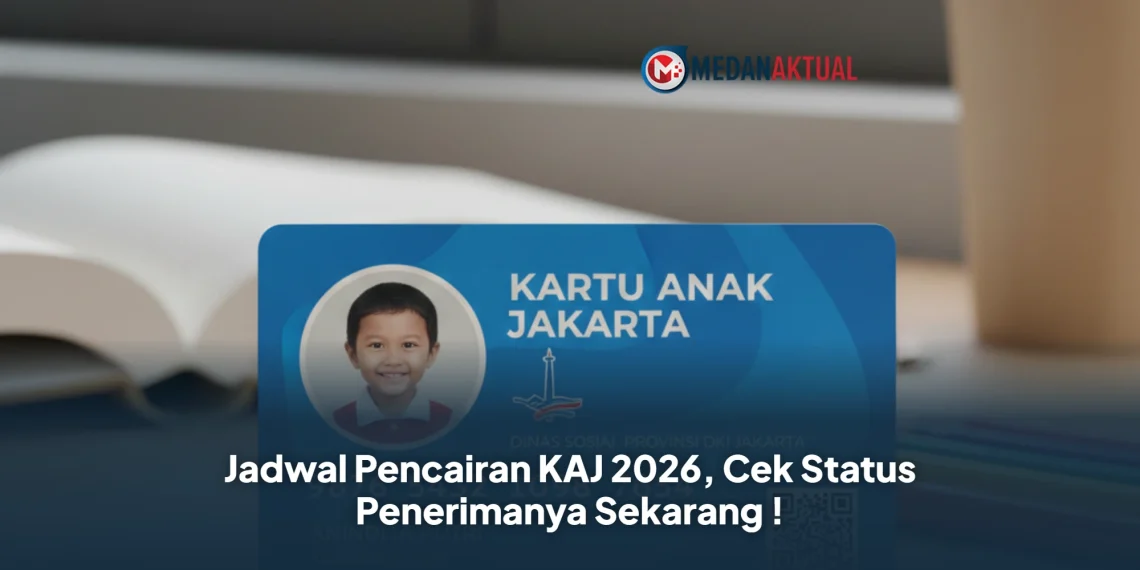 Jadwal Pencairan KAJ 2026, Cek Status Penerimanya Sekarang !