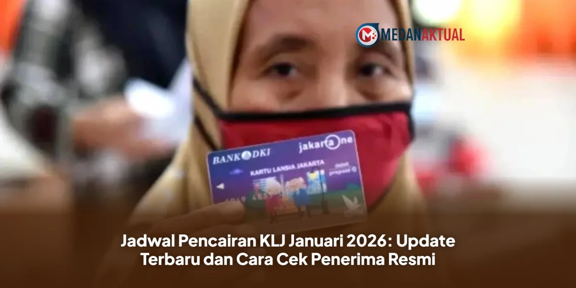 Jadwal Pencairan KLJ Januari 2026: Update Terbaru dan Cara Cek Penerima Resmi