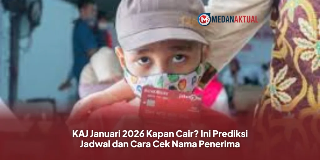 KAJ Januari 2026 Kapan Cair? Ini Prediksi Jadwal dan Cara Cek Nama Penerima