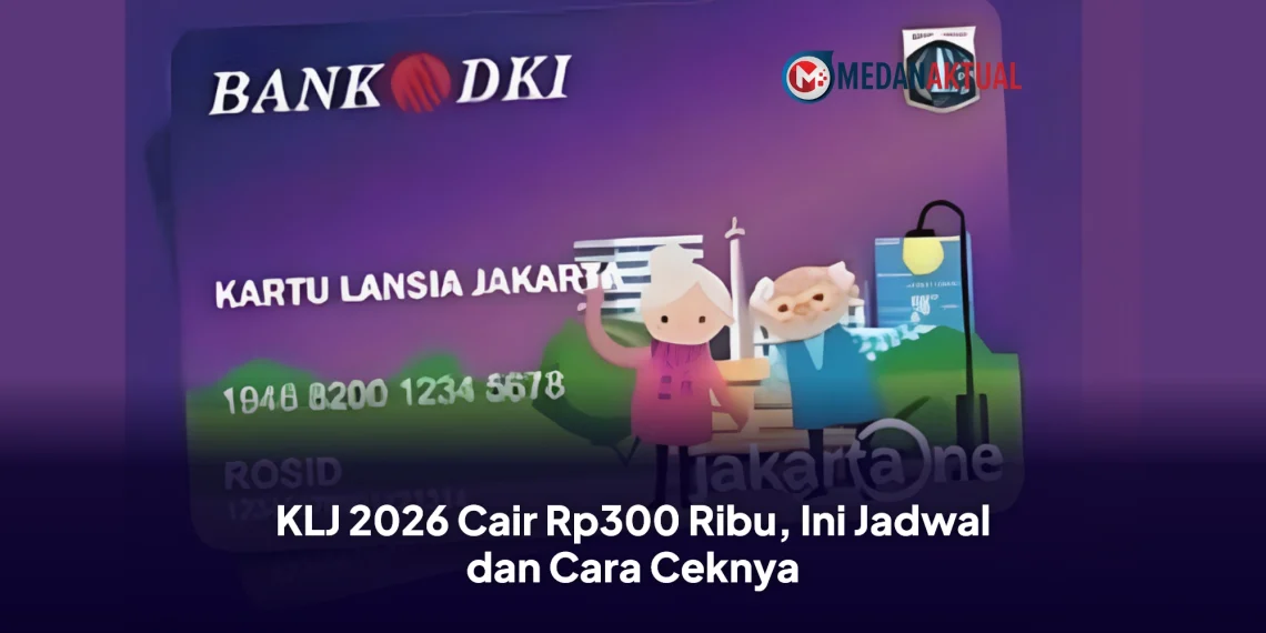 KLJ 2026 Cair Rp300 Ribu, Ini Jadwal dan Cara Ceknya